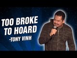 Tony Vinh: Too Broke To Hoard  (Stand Up Comedy)