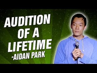 Aidan Park: Audition of a Lifetime (Stand Up Comedy)