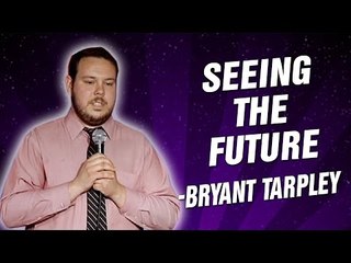 Bryant Tarpley: Seeing the Future (Stand Up Comedy)