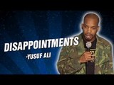 Yusuf Ali: Disappointments (Stand Up Comedy)