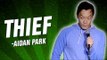 Aidan Park: Thief (Stand Up Comedy)