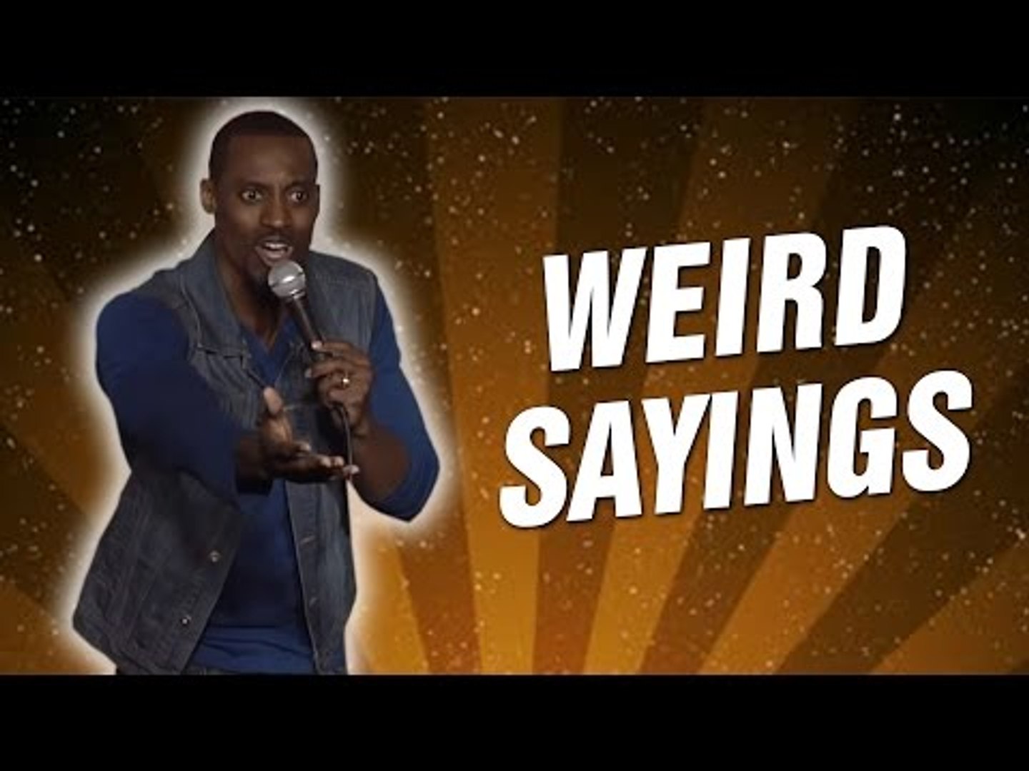 Weird Sayings (Stand Up Comedy)