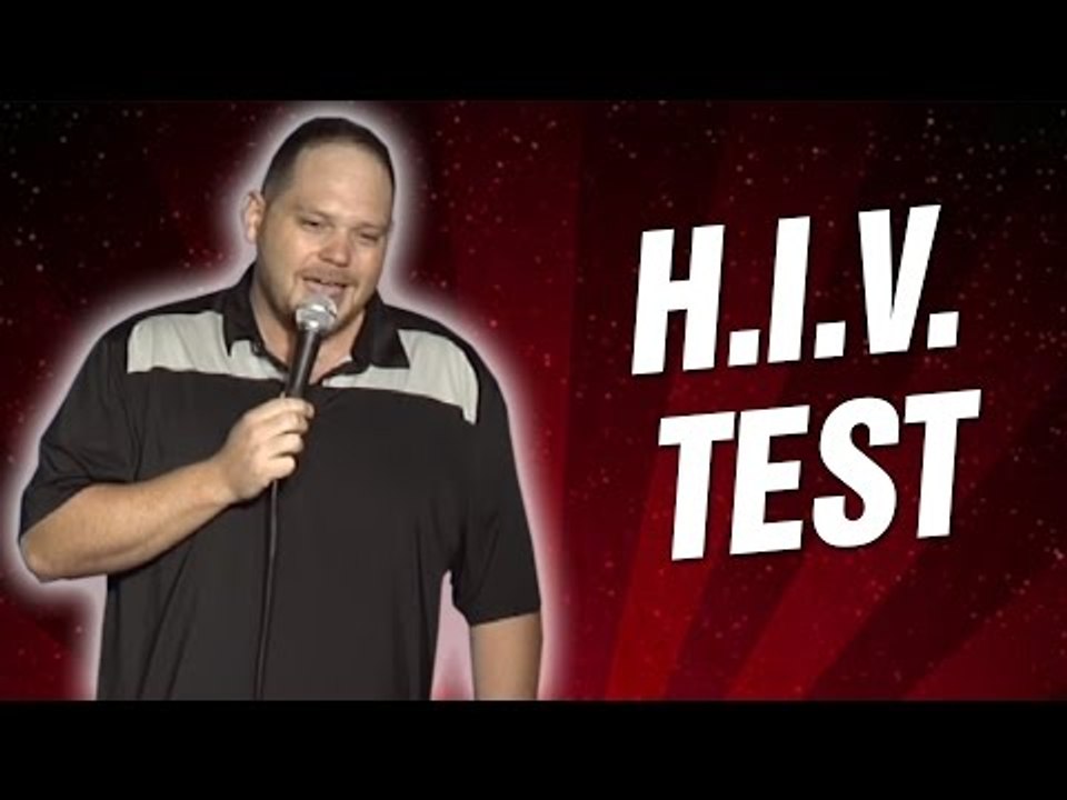 H.I.V. Test (Stand Up Comedy)
