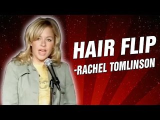 Rachel Tomlinson : Hair Flip (Stand Up Comedy)