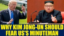 North Korea should be worried about America's Minuteman-III missile | Oneindia News