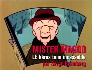 Mr Magoo, héros toon incassable - Serge Bromberg