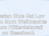 Russian Blue Cat Love You Mum  Weihnachtsbaum Flitterdekoration Geschenk