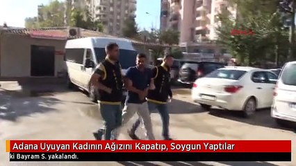 Adana Uyuyan Kadının Ağızını Kapatıp, Soygun Yaptılar