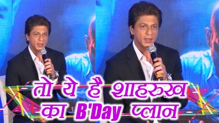 Shahrukh Khan REVEALS his Birthday Plan; Watch Video | FilmiBeat