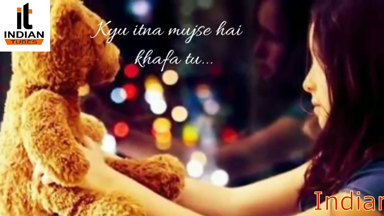 Kyu Itna Mujhse Hai Khafa Tu Whatsapp Status !! Romantic/love Status !! Indian Tubes !!