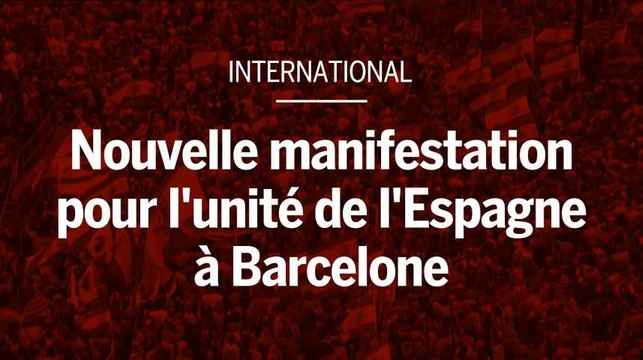 Nouvelle démonstration de force des opposants à l’indépendance à Barcelone