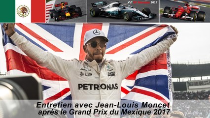 Entretien avec Jean-Louis Moncet après le Grand Prix du Mexique 2017