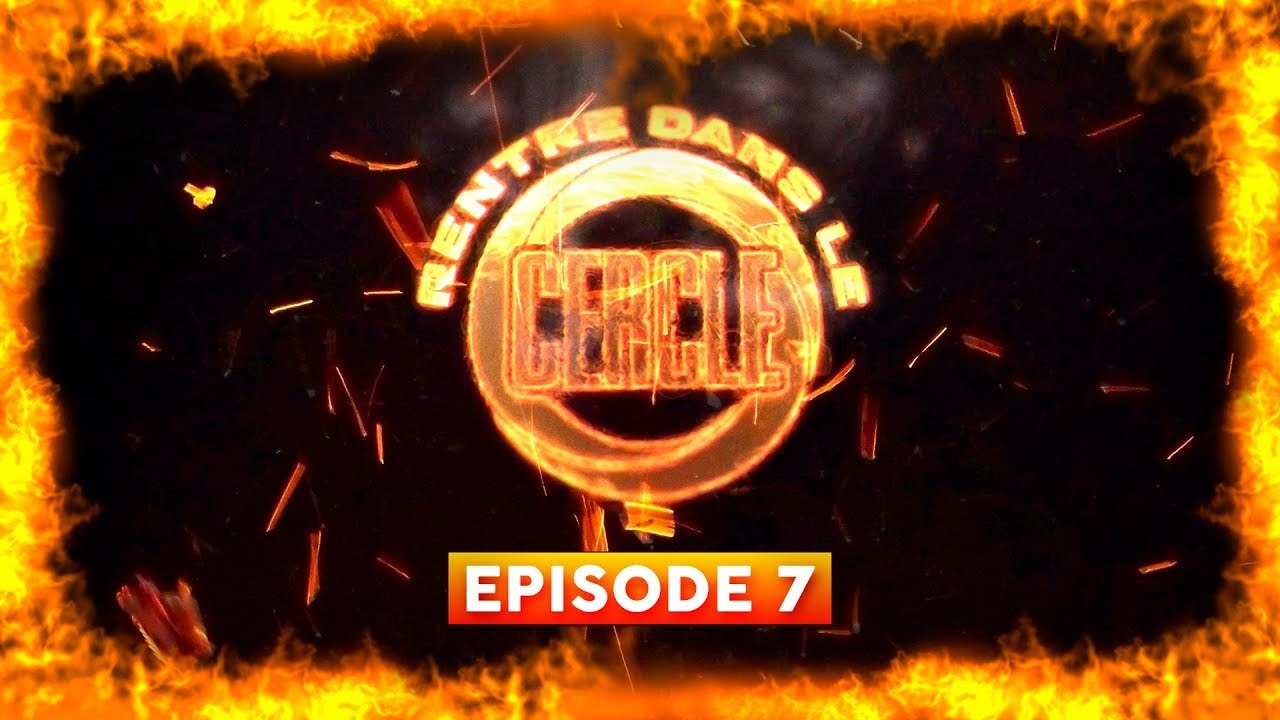 Rentre dans le Cercle - Episode 7 (Sadek, Busta Flex, Davodka, Veazy...)