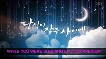 [EP. 21, 22 Preview] While You Were Sleeping