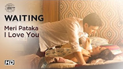 WAITING | Meri Pataka I Love You | Now On DVD | Kalki Koechlin, Arjun Mathur