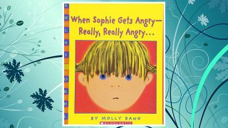 Download PDF When Sophie Gets Angry--Really, Really Angry… (Scholastic Bookshelf: Feelings) FREE