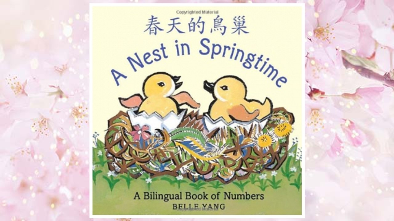 Download PDF A Nest in Springtime: A Mandarin Chinese-English bilingual book of numbers FREE
