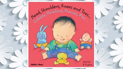 Download PDF Head, Shoulders, Knees and Toes/Cabeza, Hombros, Piernas, Pies (Dual Language Baby Board Books- English/Spanish) (Spanish Edition) FREE