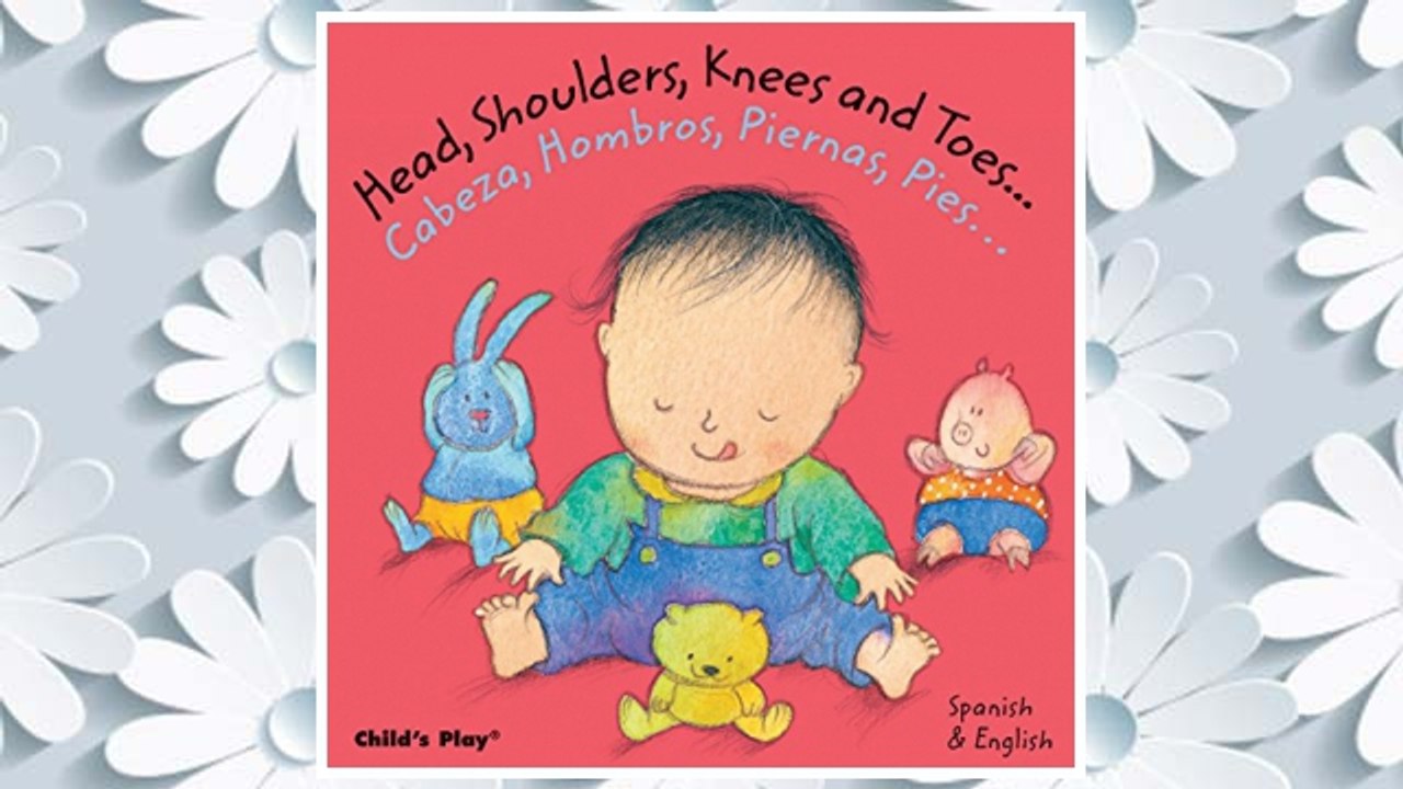 Download PDF Head, Shoulders, Knees and Toes/Cabeza, Hombros, Piernas, Pies (Dual Language Baby Board Books- English/Spanish) (Spanish Edition) FREE