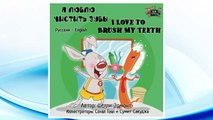 Download PDF Russian Kids Books: I Love to Brush My Teeth (Bilingual Russian English): Russian Bilingual books, ESL for kids (Russian English Bilingual Collection) (Russian Edition) FREE