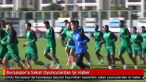 Bursaspor'a Sakat Oyunculardan İyi Haber