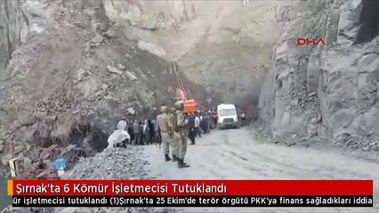 Şırnak'ta 6 Kömür İşletmecisi Tutuklandı