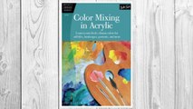 Download PDF Color Mixing in Acrylic: Learn to mix fresh, vibrant colors for still lifes, landscapes, portraits, and more (Artist's Library) FREE