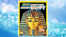Download PDF National Geographic Kids Everything Ancient Egypt: Dig Into a Treasure Trove of Facts, Photos, and Fun FREE