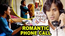 Naina & Sameer ROMANTIC PHONE CALL  Yeh Un Dinon Ki Baat Hai