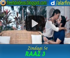 Zindagi Se Video Song | Raaz-3 | Emraan Hashmi | Esha Gupta | Bipasha Basu | Shafqat Amanat