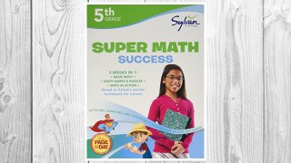 Download PDF 5th Grade Super Math Success: Activities, Exercises, and Tips to Help Catch Up, Keep Up, and Get Ahead (Sylvan Math Super Workbooks) FREE