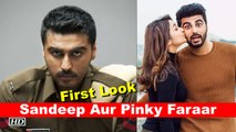 First Look | Arjun Kapoor the tough cop |  Sandeep Aur Pinky Faraar
