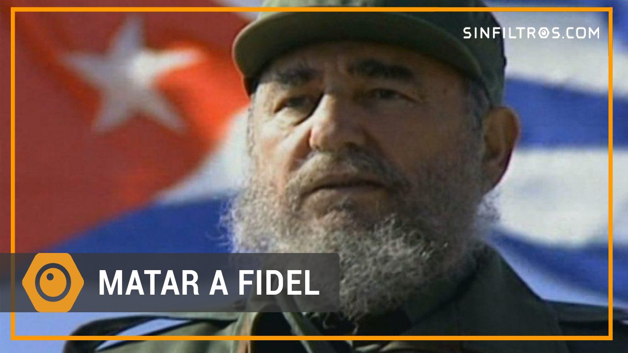 Desclasificado: el precio de matar Fidel | SinFiltros.com
