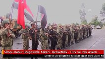 Silopi-Habur Bölgesinde Askeri Hareketlilik - Türk ve Irak Askeri Yetkilileri