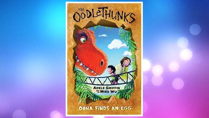 Download PDF Oona Finds an Egg (The Oodlethunks #1) FREE