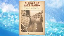 GET PDF Dixieland Jazz Banjo: Authentic Lead Sheets With Chord Diagrams for Tenor & Plectrum Banjo FREE