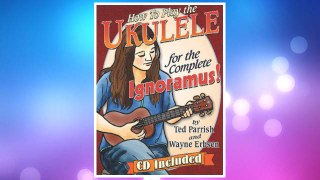 Download PDF Ukulele for the Complete Ignoramus (Book & CD set) FREE