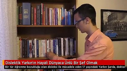 Dislektik Yarkın'ın Hayali Dünyaca Ünlü Bir Şef Olmak