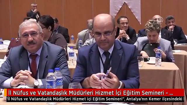 İl Nüfus ve Vatandaşlık Müdürleri Hizmet İçi Eğitim Semineri - Antalya