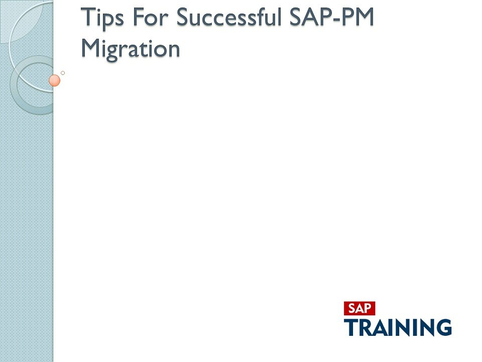 Tips For Successful SAP-PM Migration