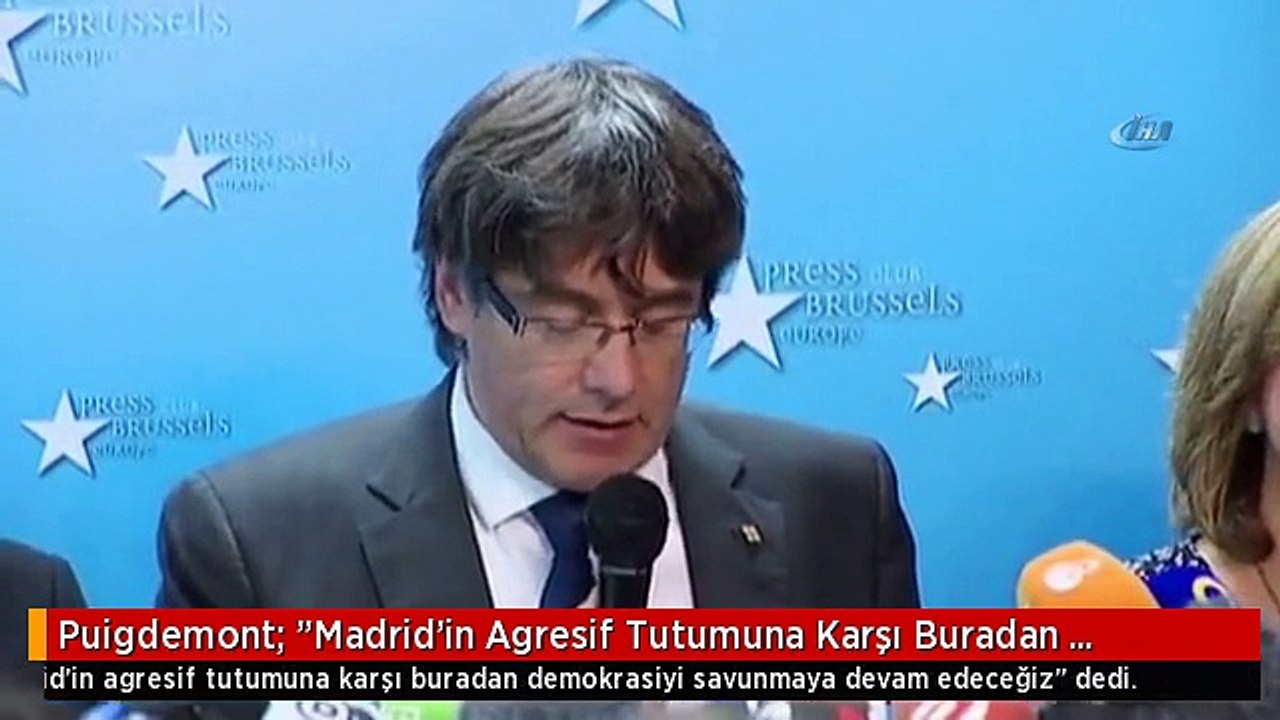 Puigdemont: "Madrid'in Agresif Tutumuna Karşı Buradan Demokrasiyi Savunmaya Devam Edeceğiz"