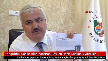 Zonguldak Sahile Bina Yaptıran Başkan Ünal: Kanuna Aykırı Bir Gram Şey Yok