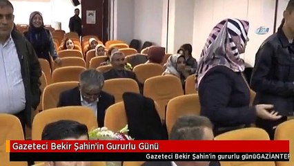 Gazeteci Bekir Şahin'in Gururlu Günü
