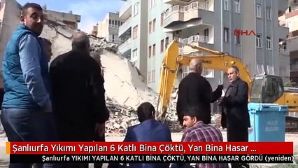 Şanlıurfa Yıkımı Yapılan 6 Katlı Bina Çöktü, Yan Bina Hasar Gördü