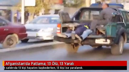Afganistan'da Patlama: 13 Ölü, 13 Yaralı