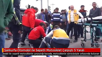 Şanlıurfa Otomobil ile Sepetli Motosiklet Çarpıştı 5 Yaralı