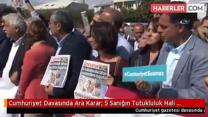Cumhuriyet Davasında Ara Karar: 5 Sanığın Tutukluluk Hali Devam Edecek