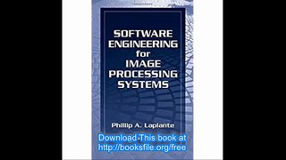 Software Engineering for Image Processing Systems (Image Processing Series)