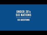 Ireland take on Six Nations Six Questions quiz | U20 Six Nations