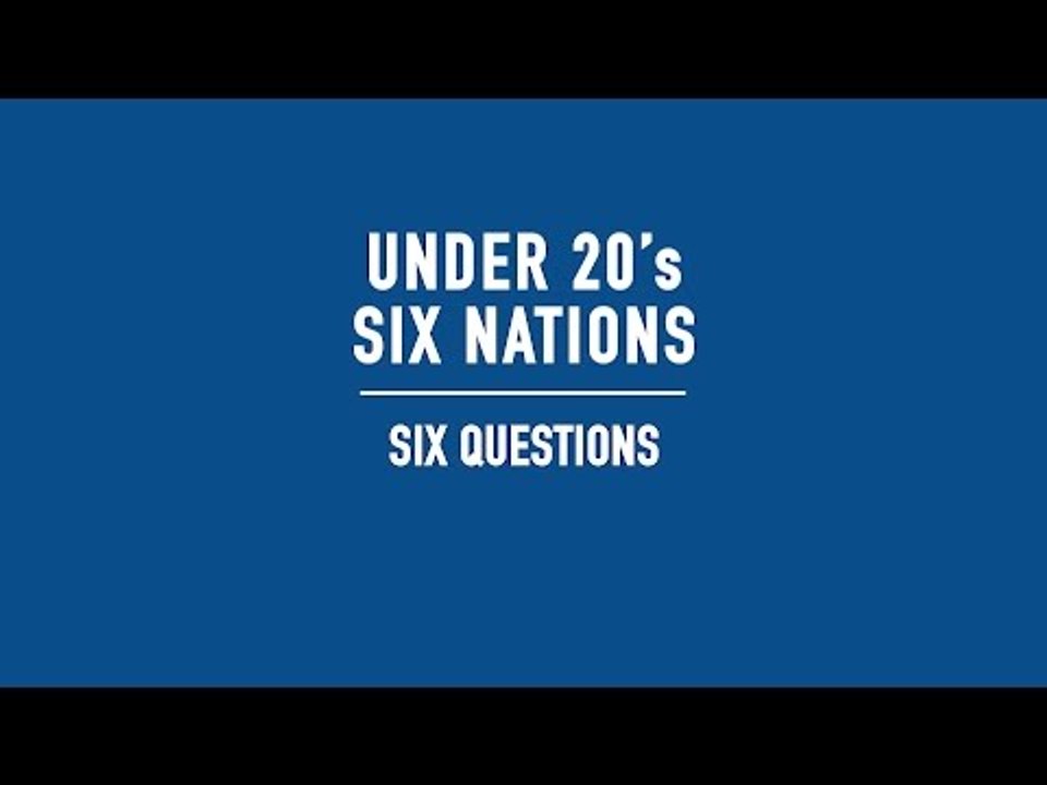 England tackle Six Nations Six Questions quiz | U20 Six Nations
